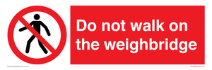 Do not walk on the weighbridge